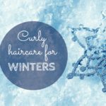 Curly Hair Care Tips in Winter